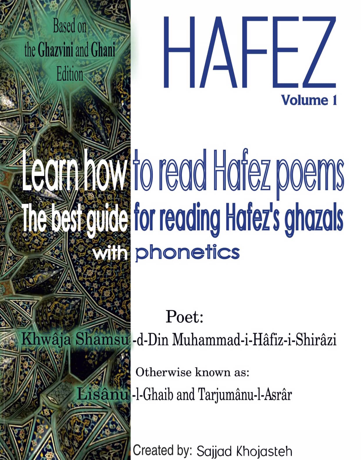 Learn How to Read Hafez Poems: The Best Guide for Reading Hafez's Ghazals with Phonetic transcription by Sajjad Khojasteh